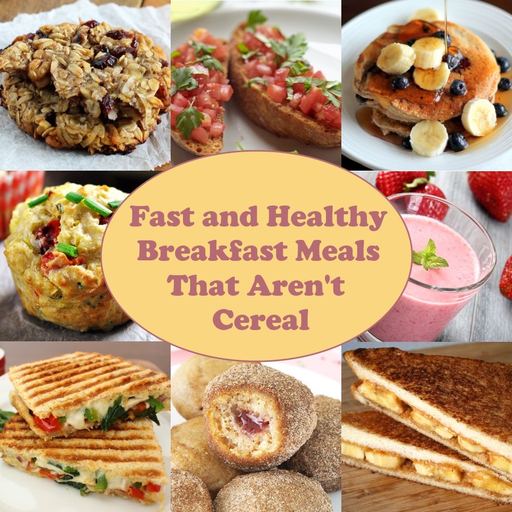 Fast and Healthy Breakfast Meals That Aren't Cereal